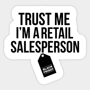 Trust me I'm a retail salesperson Sticker